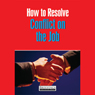 How to Resolve Conflict at Work