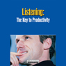 Listening: The Key to Productivity
