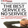 The Best Service Is No Service: How to Liberate Your Customers from Customer Service