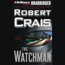 The Watchman: An Elvis Cole - Joe Pike Novel, Book 11
