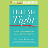 Hold Me Tight: Seven Conversations for a Lifetime of Love