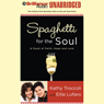 Spaghetti for the Soul: A Feast of Faith, Hope, and Love