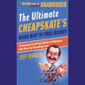 The Ultimate Cheapskate's Road Map to True Riches: Enjoying Life More by Spending Less