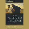 The Beloved Disciple: Following John to the Heart of Jesus