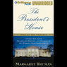 The President's House: History and Secrets of the World's Most Famous Home