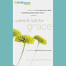 Were It Not for Grace: Stories from Women after God's Own Heart