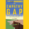 The Empathy Gap: Building Bridges to the Good Life and the Good Society