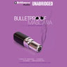 Bulletproof Mascara: A Novel