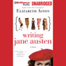 Writing Jane Austen: A Novel