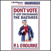 Don't Vote - It Just Encourages the Bastards