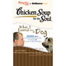 Chicken Soup for the Soul: What I Learned from the Dog - 34 Stories about Overcoming Adversity, Healing, Saying Goodbye