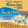 Chicken Soup for the Soul: Family Matters: 101 Unforgettable Stories about Our Nutty but Lovable Families