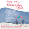 Chicken Soup for the Soul: True Love: 101 Heartwarming and Humorous Stories about Dating, Romance, Love, and Marriage