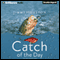 Catch of the Day