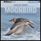 Moonbird: A Year on the Wind with the Great Survivor B95