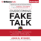 Overcoming Fake Talk: How to Hold REAL Conversations that Create Respect, Build Relationships, and Get Results