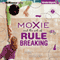 Moxie and the Art of Rule Breaking: A 14-Day Mystery