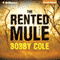 The Rented Mule: A Novel
