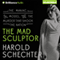 The Mad Sculptor: The Maniac, the Model, and the Murder that Shook the Nation