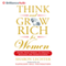 Think and Grow Rich for Women: Using Your Power to Create Success and Significance