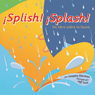 Splish! Splash!: Un libro sobre la lluvia (Splish! Splash!: A Book About Rain)