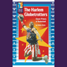 The Harlem Globetrotters: Clown Princes of Basketball