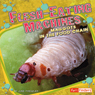 Flesh-Eating Machines: Maggots in the Food Chain