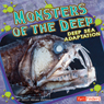 Monsters of the Deep: Deep Sea Adaptation