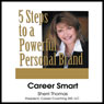 Career Smart: 5 Steps to a Powerful Personal Brand