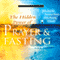 The Hidden Power of Prayer and Fasting