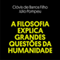 A Filosofia Explica Grandes Questes da Humanidade [Philosophy Explains Big Questions of Humanity]