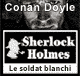 Le soldat blanchi - Les enqutes de Sherlock Holmes