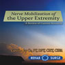 Nerve Mobilization of the Upper Extremity: A Review of Current Research