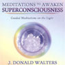 Meditations to Awaken Superconsciousness