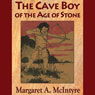 The Cave Boy of the Age of Stone