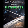 Ask a Question About Meteorites