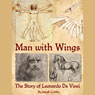 Man with Wings: The Story of Leonardo da Vinci