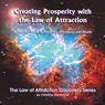Creating Prosperity with the Law of Attraction: A Guide to Attracting Abundance and Wealth
