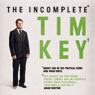 The Incomplete Tim Key: About 300 of His Poetical Gems and What-Nots