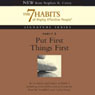 Put First Things First: Habit 3 of The 7 Habits of Highly Effective People