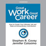 Great Work, Great Career: How to Create Your Ultimate Job and Make an Extraordinary Contribution