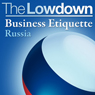 The Lowdown: Business Etiquette - Russia