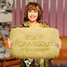 Risk It for a Biscuit