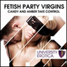 Fetish Party Virgins: University Erotica