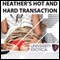 Heather's Hot & Hard Transaction: University Erotica