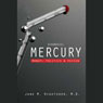 Diagnosis: Mercury: Money, Politics, and Poison
