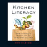 Kitchen Literacy: How We Lost Knowledge of Where Food Comes from and Why We Need to Get It Back