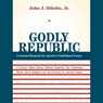 Godly Republic: A Centrist Blueprint for America's Faith-Based Future