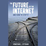 The Future of the Internet: And How to Stop It