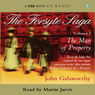 The Forsyte Saga - Volume 1: The Man of Property